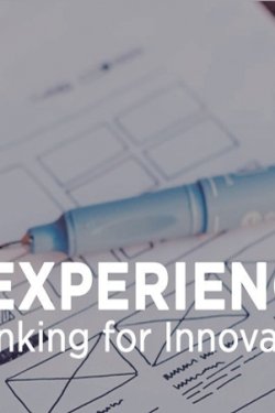 User Experience – Design Thinking For Innovation