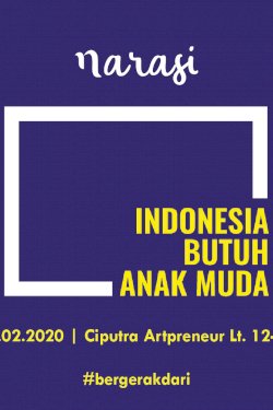 INDONESIA BUTUH ANAK MUDA